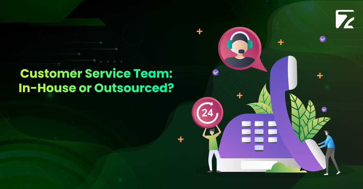 Customer Service Team: In-House or Outsourced?