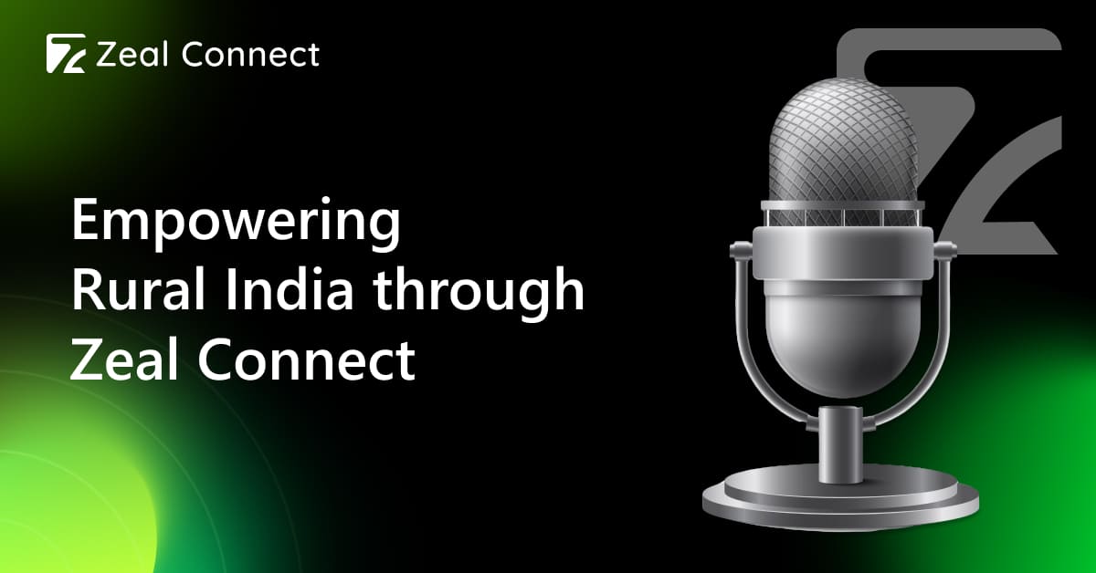 Empowering Rural India through - Zeal Connect