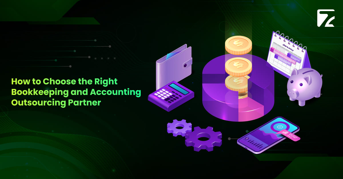 How to Choose the Right Bookkeeping and Accounting Outsourcing Partner - Zeal Connect