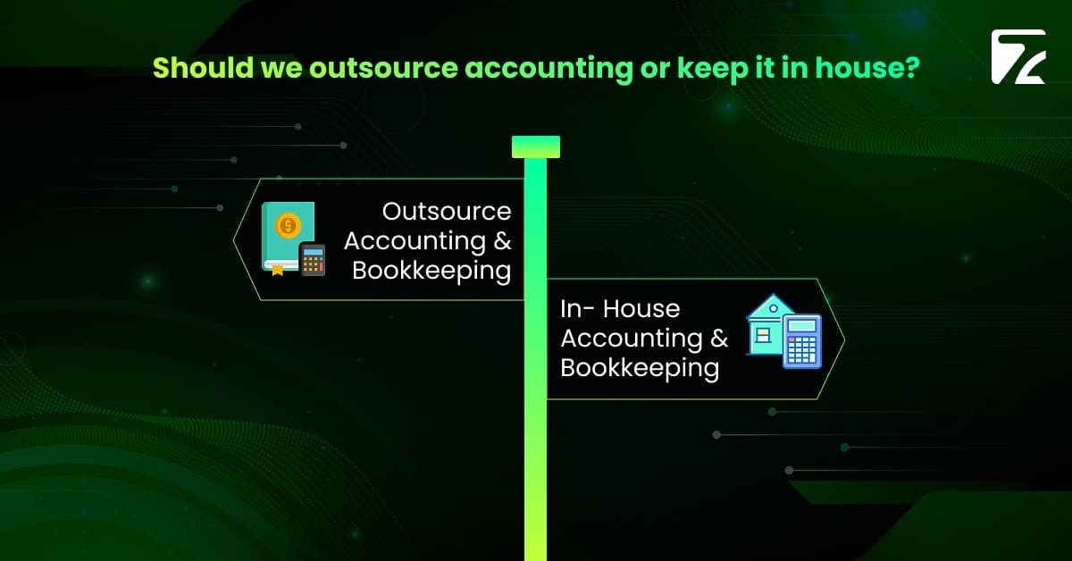 Should You outsource accounting and bookkeeping or keep it in house - Zeal Connect