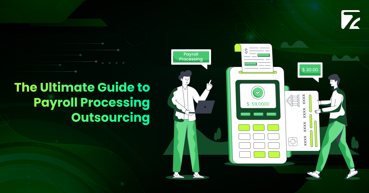The Ultimate Guide to Payroll Processing Outsourcing - Zeal Connect