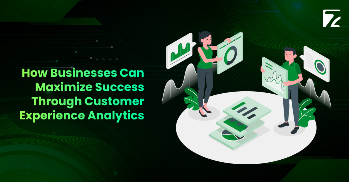 How Businesses Can Maximize Success Through Customer Experience Analytics