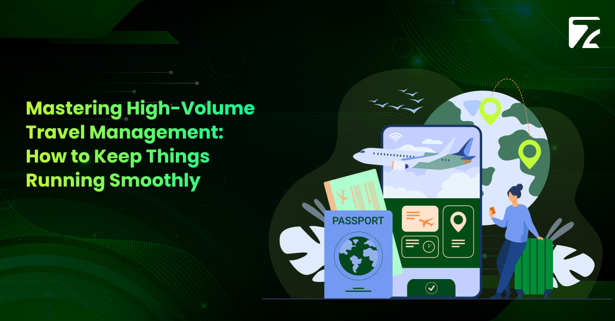 Mastering High-Volume Travel Management: How to Keep Things Running Smoothly