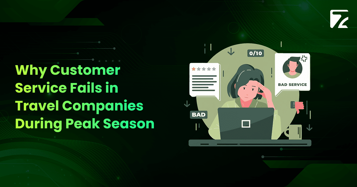 Why Customer Service Fails in Travel Companies During Peak Season