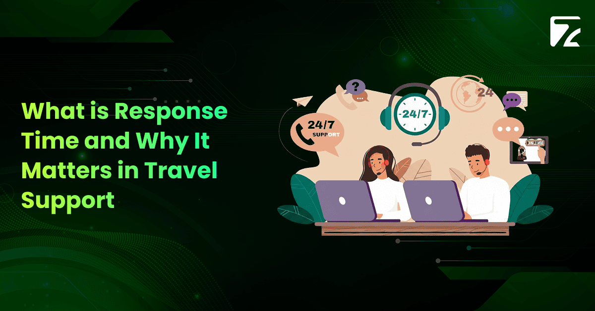 What is Response Time and Why It Matters in Travel Support -Zeal Connect