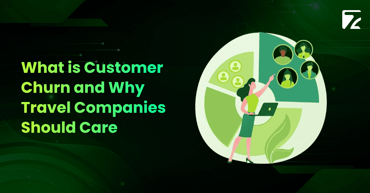 What is Customer Churn and Why Travel Companies Should Care - Zeal Connect