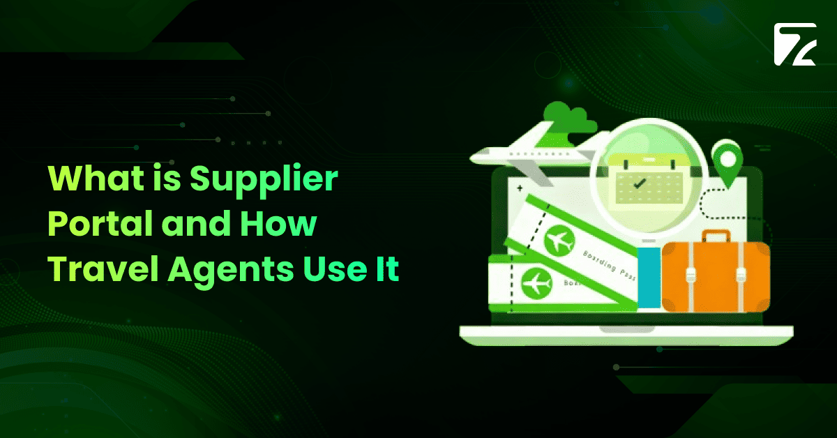 What is Supplier Portal and How Travel Agents Use It-Zeal Connect