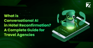 What is Conversational AI in Hotel Reconfirmation_ A Complete Guide for Travel Agencies -Zeal Connect