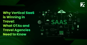 Why Vertical SaaS is Winning in Travel_ What OTAs and Travel Agencies Need to Know -Zeal Connect