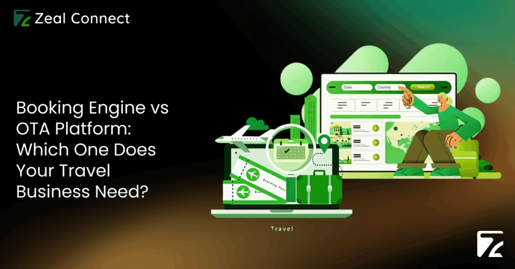 Booking Engine vs OTA Platform_ Which One Does Your Travel Business Need-Zeal Connect