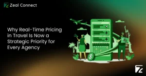 Why Real-Time Pricing in Travel Is Now a Strategic Priority for Every Agency-Zeal Connect