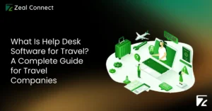 What Is Help Desk Software for Travel_ A Complete Guide for Travel Companies- Zeal Connect