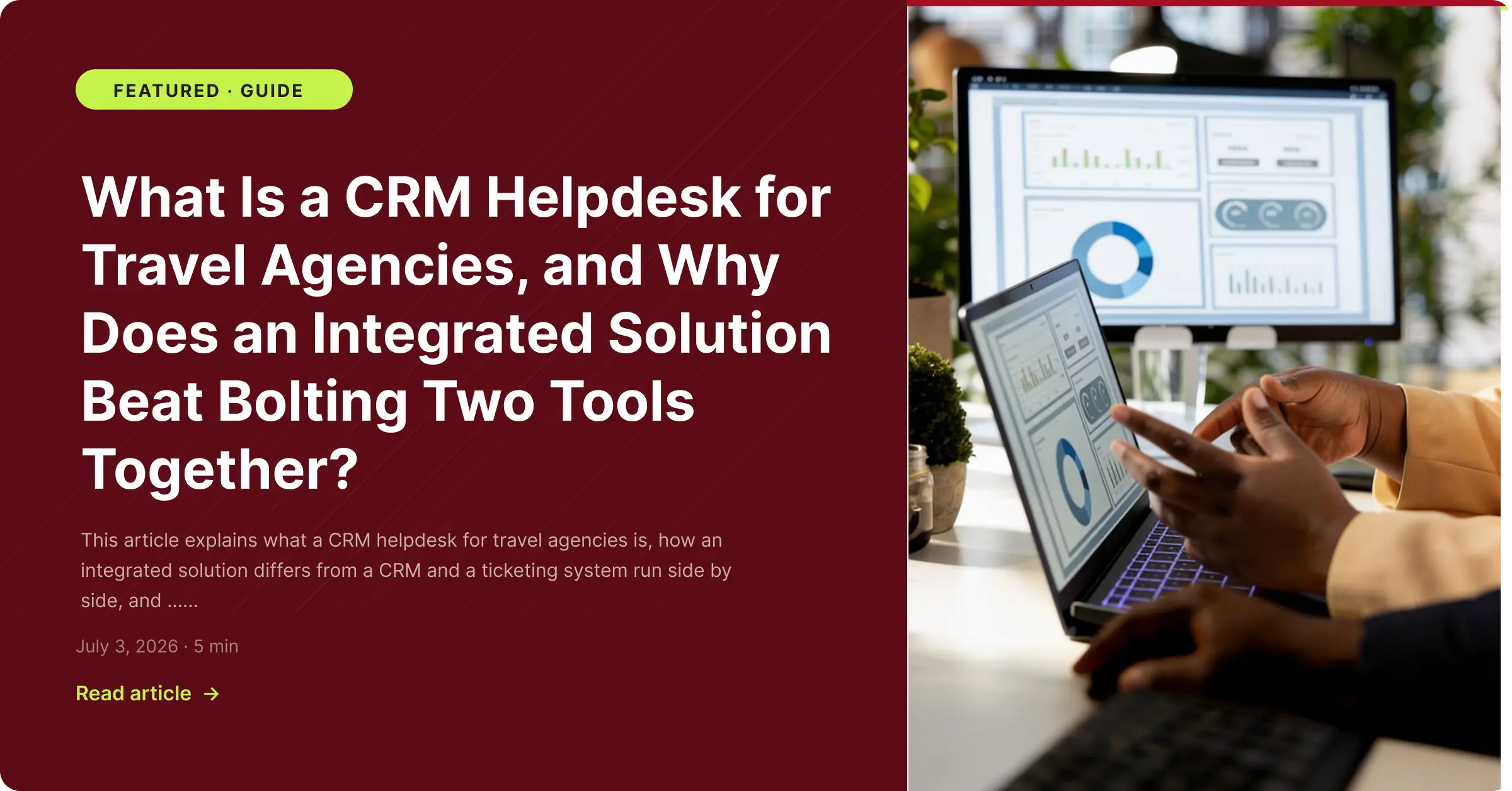 What Is a CRM Helpdesk for Travel Agencies, and Why Does an Integrated Solution Beat Bolting Two Tools Together- Zeal Desk